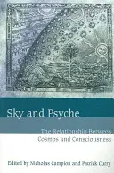 Cerul și psihicul: Relația dintre cosmos și conștiință - Sky and Psyche: The Relationship Between Cosmos and Consciousness
