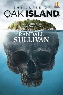 Blestemul Insulei Oak: Povestea celei mai lungi vânători de comori din lume - The Curse of Oak Island: The Story of the World's Longest Treasure Hunt