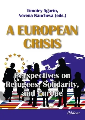 O criză europeană: Perspective asupra refugiaților, solidarității și Europei - A European Crisis: Perspectives on Refugees, Solidarity, and Europe