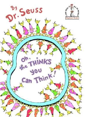 Oh, gândurile pe care le poți gândi! - Oh, the Thinks You Can Think!