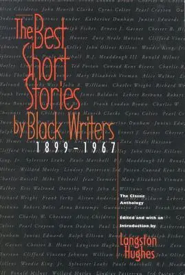 Cele mai bune povestiri scrise de scriitori de culoare: 1899 - 1967 - The Best Short Stories by Black Writers: 1899 - 1967