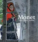 Monet: primii ani - Monet: The Early Years