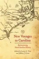 New Voyages to Carolina: Reinterpretarea istoriei Carolinei de Nord - New Voyages to Carolina: Reinterpreting North Carolina History