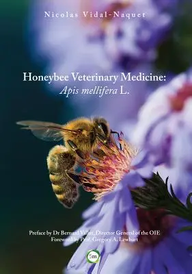 Medicina veterinară a albinelor de miere: APIs Mellifera L. - Honeybee Veterinary Medicine: APIs Mellifera L.