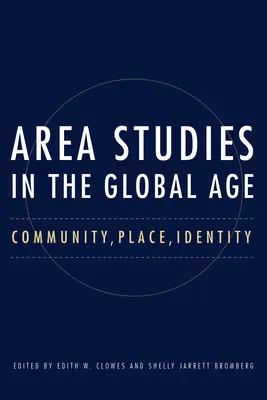 Studii zonale în era globală: Comunitatea, locul, identitatea - Area Studies in the Global Age: Community, Place, Identity