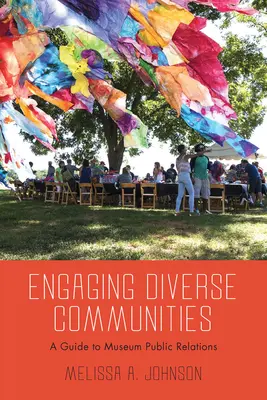 Implicarea comunităților diverse: Un ghid pentru relațiile publice ale muzeelor - Engaging Diverse Communities: A Guide to Museum Public Relations