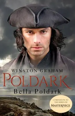 Bella Poldark: Un roman din Cornwall, 1818-1820 - Bella Poldark: A Novel of Cornwall, 1818-1820