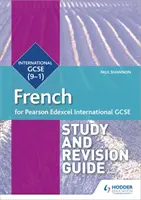 Ghid de studiu și revizuire Pearson Edexcel International GCSE French - Pearson Edexcel International GCSE French Study and Revision Guide
