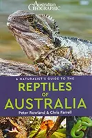Ghidul naturalist al reptilelor din Australia (A Naturalist's Guide to the Reptiles of Australia) - A Naturalist's Guide to the Reptiles of Australia