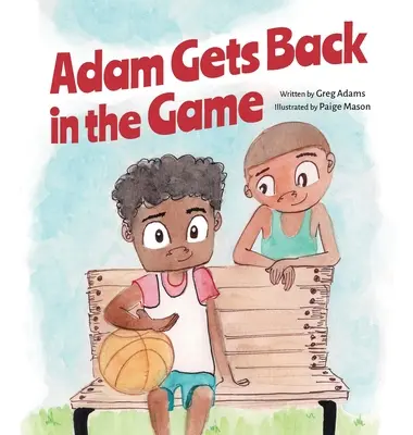 Adam revine în joc - Adam Gets Back in the Game