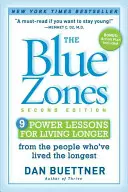 The Blue Zones: 9 lecții pentru a trăi mai mult de la oamenii care au trăit cel mai mult - The Blue Zones: 9 Lessons for Living Longer from the People Who've Lived the Longest