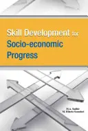Dezvoltarea competențelor pentru progresul socio-economic - Skill Development for Socio-Economic Progress