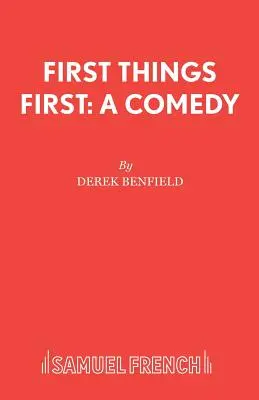 First Things First: O comedie - First Things First: A Comedy