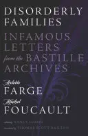 Familii dezordonate: Scrisori infame din arhivele Bastiliei - Disorderly Families: Infamous Letters from the Bastille Archives
