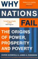 De ce eșuează națiunile - Originile puterii, prosperității și sărăciei - Why Nations Fail - The Origins of Power, Prosperity and Poverty