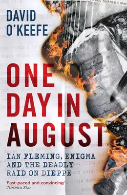 O zi în august: Ian Fleming, Enigma și raidul mortal de la Dieppe - One Day in August: Ian Fleming, Enigma, and the Deadly Raid on Dieppe