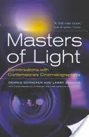 Maeștri ai luminii: Conversații cu cineaști contemporani - Masters of Light: Conversations with Contemporary Cinematographers