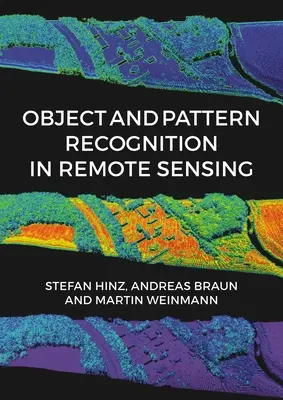 Object and Pattern Recognition in Remote Sensing: Modelarea și monitorizarea obiectelor de mediu și antropice și a proceselor de schimbare - Object and Pattern Recognition in Remote Sensing: Modelling and Monitoring Environmental and Anthropogenic Objects and Change Processes