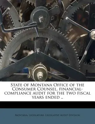 Statul Montana Biroul Consilierului Consumatorului, Audit de conformitate financiară pentru cei doi ani fiscali încheiați ... - State of Montana Office of the Consumer Counsel, Financial-Compliance Audit for the Two Fiscal Years Ended ..
