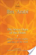 Cele șapte zile ale inimii: Rugăciuni pentru nopțile și zilele săptămânii - The Seven Days of the Heart: Prayers for the Nights and Days of the Week