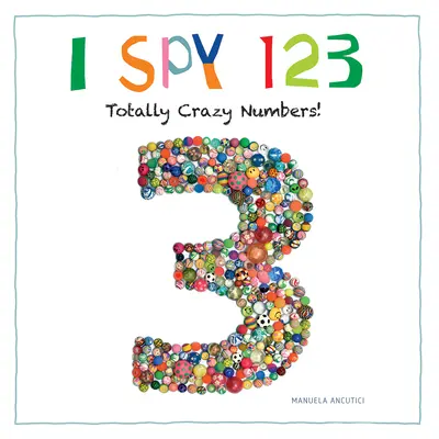 I Spy 123: Total Crazy Numbers! - I Spy 123: Totally Crazy Numbers!