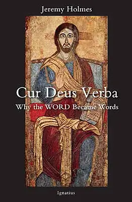 Cur Deus Verba: De ce cuvântul a devenit cuvânt - Cur Deus Verba: Why the Word Became Words