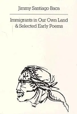 Imigranți în propria noastră țară și poezii timpurii selectate - Immigrants in Our Own Land and Selected Early Poems