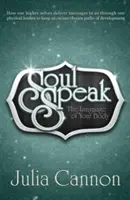 Vorbirea sufletului: Limbajul corpului tău - Soul Speak: The Language of Your Body