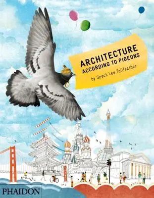 Arhitectura după porumbei - Architecture According to Pigeons