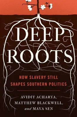 Rădăcini adânci: Cum sclavia încă modelează politica din sud - Deep Roots: How Slavery Still Shapes Southern Politics
