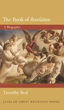 Cartea Apocalipsei: O biografie - The Book of Revelation: A Biography