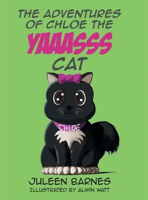 Aventurile lui Chloe, pisica YAAASSS - The Adventures of Chloe the YAAASSS Cat