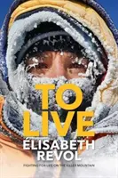 To Live - Lupta pentru viață pe muntele ucigaș - To Live - Fighting for life on the killer mountain