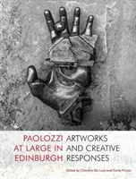Paolozzi în libertate la Edinburgh - Paolozzi at Large in Edinburgh