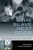 Sclavul de alături: Traficul de persoane și sclavia în America de astăzi - The Slave Next Door: Human Trafficking and Slavery in America Today