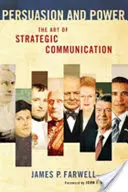 Persuasiune și putere: Arta comunicării strategice - Persuasion and Power: The Art of Strategic Communication