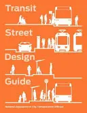 Ghid de proiectare a străzilor de tranzit - Transit Street Design Guide