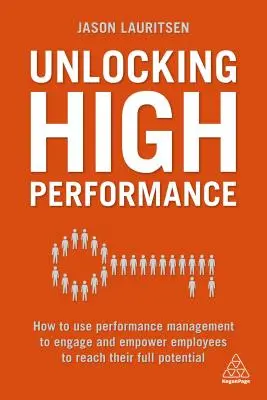 Deblocarea înaltei performanțe: Cum să folosiți managementul performanței pentru a implica și a împuternici angajații să își atingă potențialul maxim - Unlocking High Performance: How to Use Performance Management to Engage and Empower Employees to Reach Their Full Potential