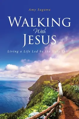 Mergând cu Isus: Trăind o viață condusă de Duhul Sfânt - Walking With Jesus: Living a Life Led by the Holy Spirit