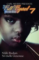 Full Figured 7: Carl Weber prezintă - Full Figured 7: Carl Weber Presents