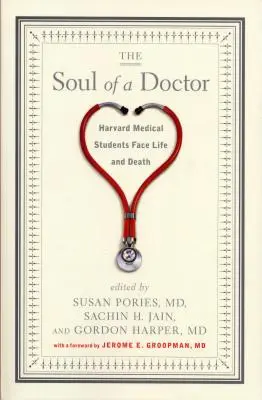 The Soul of a Doctor: Studenții la medicină de la Harvard înfruntă viața și moartea - The Soul of a Doctor: Harvard Medical Students Face Life and Death