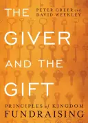 The Giver and the Gift: Principiile strângerii de fonduri în regat - The Giver and the Gift: Principles of Kingdom Fundraising