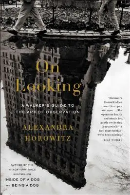On Looking: Ghidul unui călător pentru arta observației - On Looking: A Walker's Guide to the Art of Observation