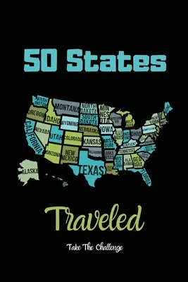 50 States Traveled Journal: Vizitarea a 50 de state americane - Caiet de călătorie, cadou de călătorie pentru adulți și copii, carte, jurnal - 50 States Traveled Journal: Visiting Fifty United States Travel Challenge Notebook, Road Trip Gift For Adults & Kids, Book, Log