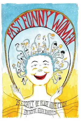 Femei rapide și amuzante: 75 de eseuri de flash nonfiction - Fast Funny Women: 75 Essays of Flash Nonfiction