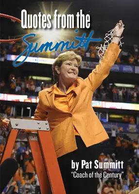 Citate din Summitt - Quotes from the Summitt