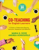 Co-predare pentru elevii care învață limba engleză: A Guide to Collaborative Planning, Instruction, Assessment, and Reflection - Co-Teaching for English Learners: A Guide to Collaborative Planning, Instruction, Assessment, and Reflection