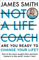 Not a Life Coach - Sunteți gata să vă schimbați viața? - Not a Life Coach - Are You Ready to Change Your Life?