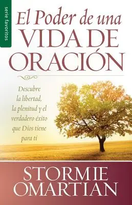 Poder de Una Vida de Oracion, El = Puterea unei vieți de rugăciune - Poder de Una Vida de Oracion, El = the Power of a Praying Life