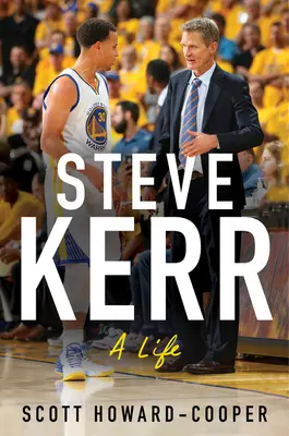 Steve Kerr: O viață - Steve Kerr: A Life